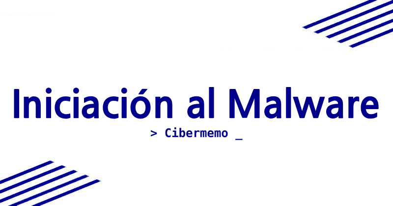 Iniciación al Malware - Teoría básica